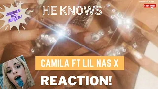 Camila Cabello ft Lil Nas X- He Knows (REACTION) SONG OF THE SUMMER!