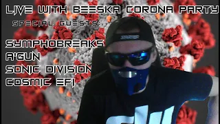 Live with BeeSKa Corona Party Vol2 with special GUESTS A'Gun, SymphoBreaks,Sonic Division,Cosmic EFI