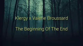 Klergy x Valerie Broussard - The Beginning Of The End [TRADUÇÃO]