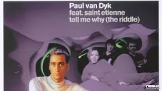 01. Paul van Dyk Feat. Saint Etienne – Tell Me Why (The Riddle) (Vandit Mix)