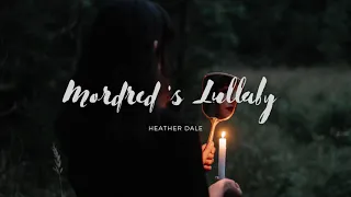 Heather Dale - Mordred's Lullaby (Lyrics)