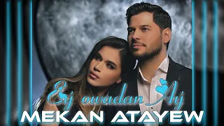 Mekan Atayew - Eý Owadan Aý