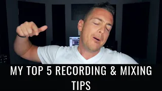 My Top 5 Recording & Mixing Tips - RecordingRevolution.com