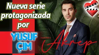 Akrep nueva serie protagonizada por Yusuf Çim