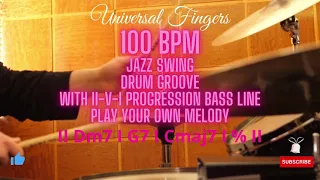 100 BPM - Jazz Swing - Drum Groove with II-V-I Bassline | Universal Fingers