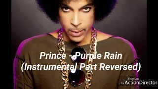 Prince - Purple Rain (Instrumental Part Reversed) *I BELIEVE I'M BACK GUYS!*