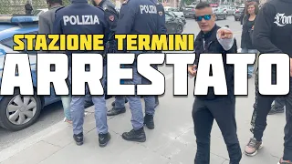 Una tranquilla giornata di Arresti e Delirio alla Stazione Termini