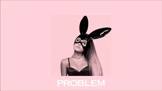 Ariana Grande - Problem (slowed & reverb)