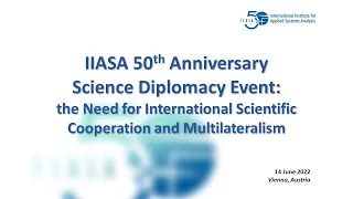 #IIASA50 The Need for International Scientific Cooperation and Multilateralism