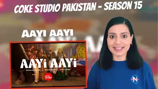 Coke Studio Pakistan-Season 15 | Aayi Aayi | Noman Ali Rajper x Marvi Saiban xBabar Mangi | Reaction