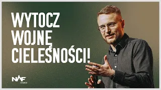 Wytocz wojnę cielesności! | PS Jakub Kamiński | NOF Church