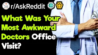 What's Your Most Embarrassing Doctors Office Story?