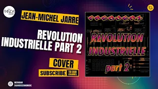 🎵 Jean-Michel Jarre - Revolution industrielle Part 2 cover by FrequenZ 🎵