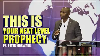 THIS IS YOUR NEXT LEVEL PROPHECY  || PR MORWABE