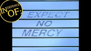 IN DEFENCE OF: Expect No Mercy (1995)