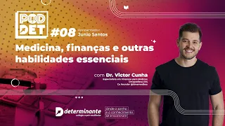 PodDet - Medicina, finanças e outras habilidades essenciais #08