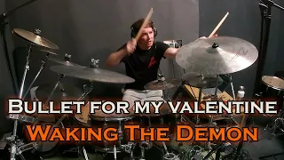Waking The Demon | BULLET FOR MY VALENTINE | Drum Cover
