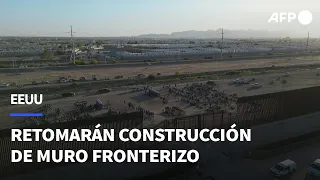 Gobierno de Biden ampliará muro en frontera con México para frenar migrantes | AFP