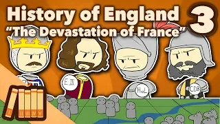 History of England - The Devastation of France - Extra History - Part 3