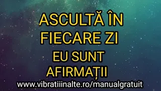 EU SUNT | Afirmații Puternice | EU SUNT | VIBRAȚII ÎNALTE | 432HZ