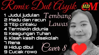 REMIX DUT ASYIK,TEMBANG LAWAS  COVER PRIA ,AYO KITA HAPPY LAGI YUK (PART 8)