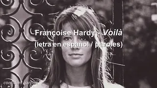 Françoise Hardy - Voilà (letra en español / paroles)