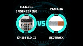 Teenage Engineering EP-133 K.O. II vs. Yamaha SEQTRAK
