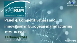 EIB Group Forum | Panel 4: Competitiveness and innovation in European manufacturing