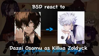 BSD react to Dazai Osamu as Killua Zoldyck 1/2 {StarLight} (2x Speed)