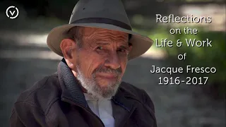 Reflections on the Life & Work of Jacque Fresco