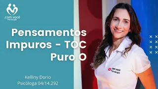 Pensamentos impuros  - TOC Puro O