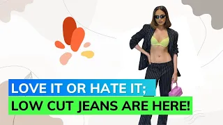 Low-rise jeans! Is it a new scary fashion term?