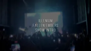 ILLENIUM - FALLEN EMBERS SHOW - INTRO