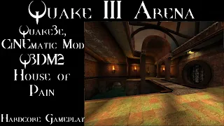 Quake III Arena - Quake3e, CiNEmatic Mod - Q3DM2 - House of Pain - Hardcore Gameplay