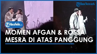 Heboh, Afgan dan Rossa Mesra saat Nyanyi Bareng di Panggung, Cium Kening hingga Pelukan