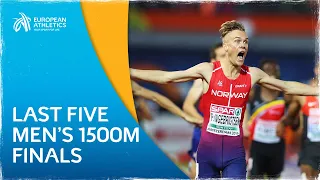 AMAZING 1500m racing - The last five men’s 1500m European Finals