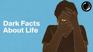 10 Unsettling Truths About Life