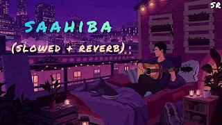 Saahiba : Darshan Raval (slowed & reverb)