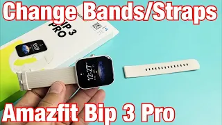 Amazfit Bip 3 Pro: How to Change Wrist Bands/Straps