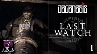 DEGENESIS: Last Watch 01 (Actual Play)