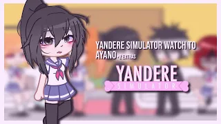 Yandere Simulator react to Ayano + 2 extra! #1