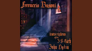 Toccata and Fugue in D Minor, BWV 565 (Arr. by Ferruccio Busoni)