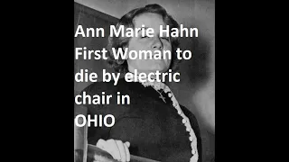 Ann Marie Hahn, First Woman to die by Electric Chair in Ohio