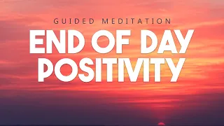 Evening Meditation - 10 Minute Guided End Of Day Meditation with Positive Affirmations.