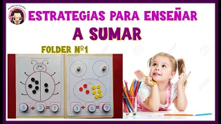 ESTRATEGIAS PARA ENSEÑAR A SUMAR EN PREESCOLAR Y PRIMERO DE PRIMARIA/FOLDER #1