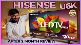 Hisense U6K 43 Inch 4K TV 📺 2 Months Later Review 🕑