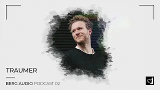 BERG AUDIO PODCAST 02 : TRAUMER