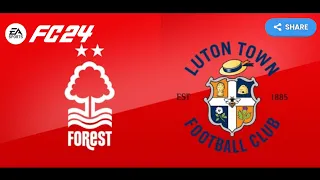 EA SPORTS FC 24 - Nottingham Forest VS Luton Town I Premier League 2023/24 I PS5 I 4K