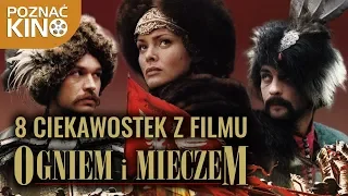 8 ciekawostek z filmu "Ogniem i mieczem" | Poznać kino