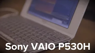 Самый маленький нетбук из 2009 года. Обзор Sony VAIO P530H